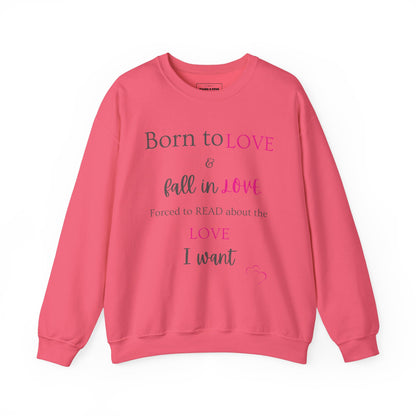 "Born to Fall in love, Forced to Read about it" Crew Sweatshirt