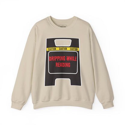 "Dripping while Reading" Crew Sweatshirt