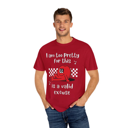 "Too pretty for this" T-shirt