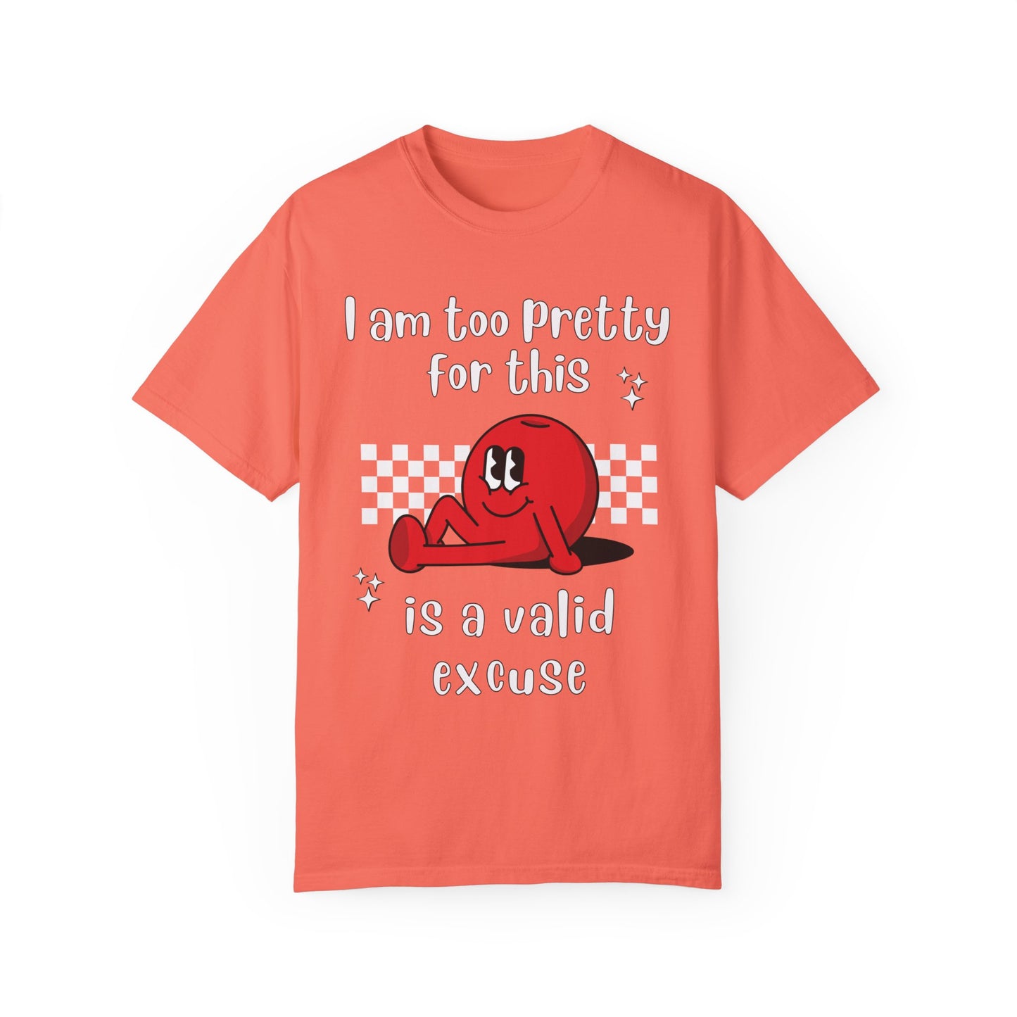 "Too pretty for this" T-shirt