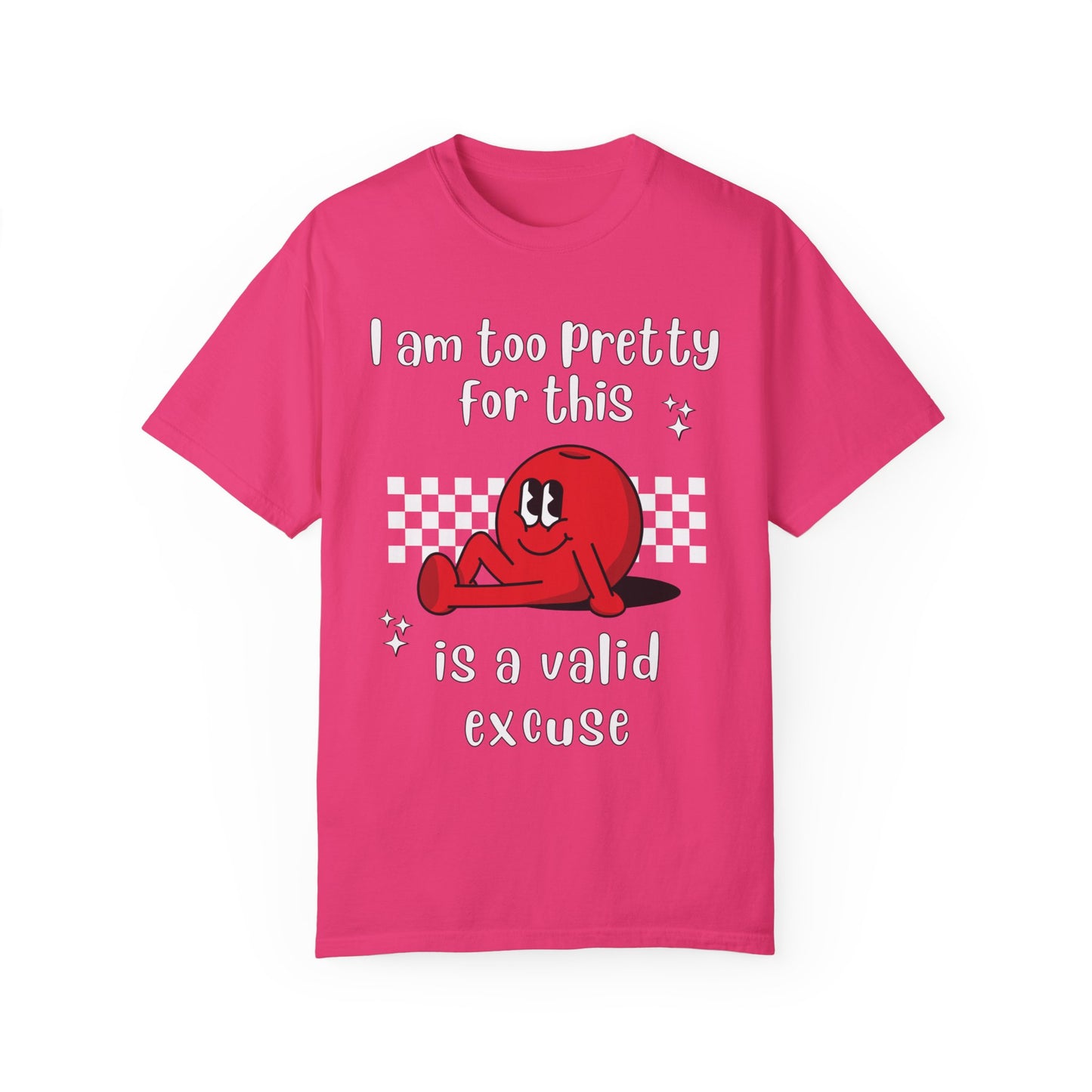 "Too pretty for this" T-shirt