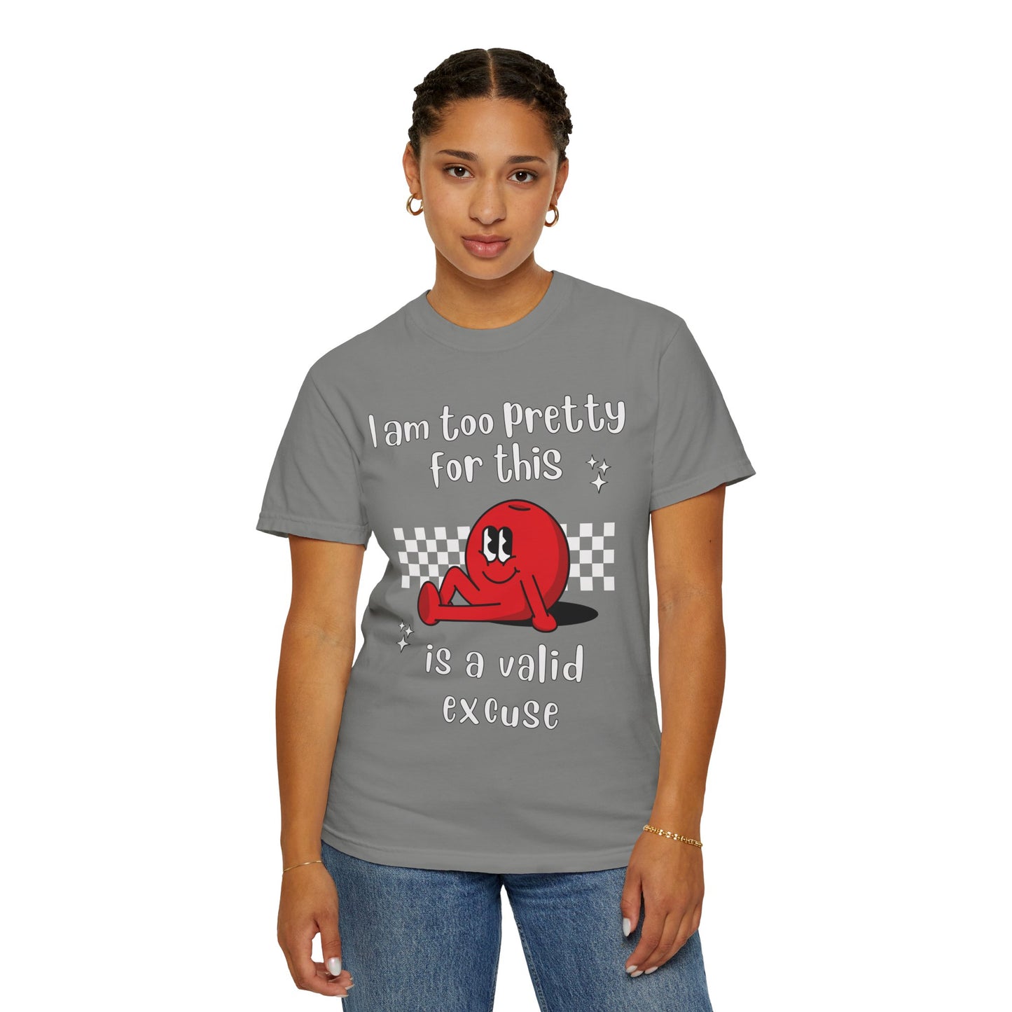 "Too pretty for this" T-shirt