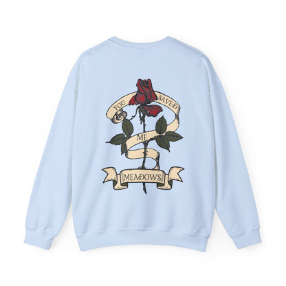 'You saved me- Meadows' Crewneck Sweatshirt