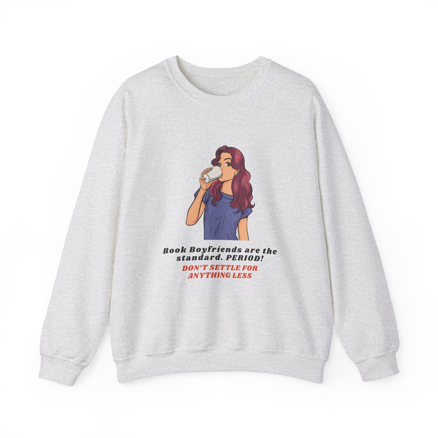 "Book boyfriends are the standard" Crewneck Sweatshirt