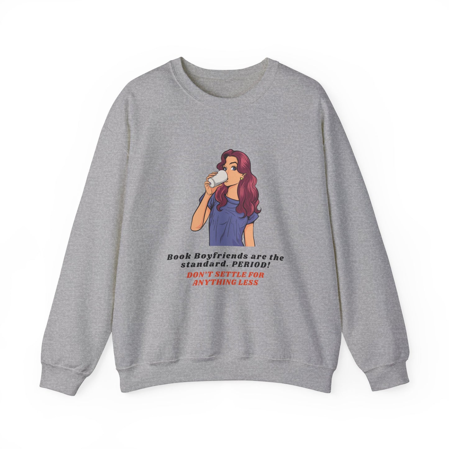 "Book boyfriends are the standard" Crewneck Sweatshirt