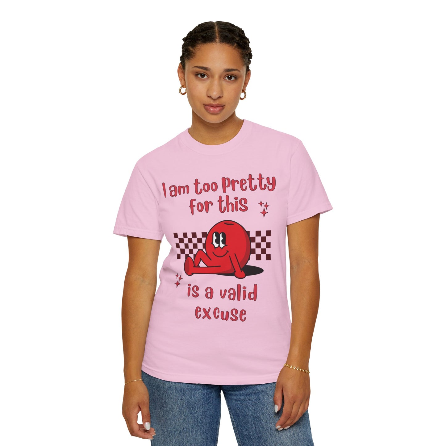 "Too pretty for this" T-shirt