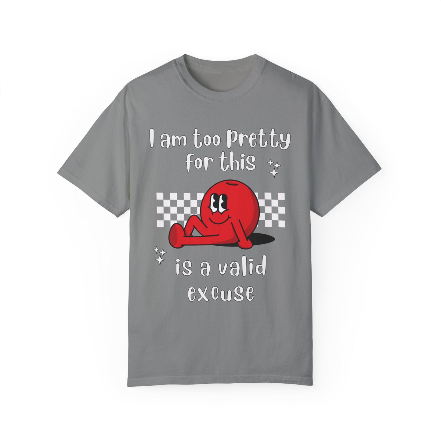 "Too pretty for this" T-shirt