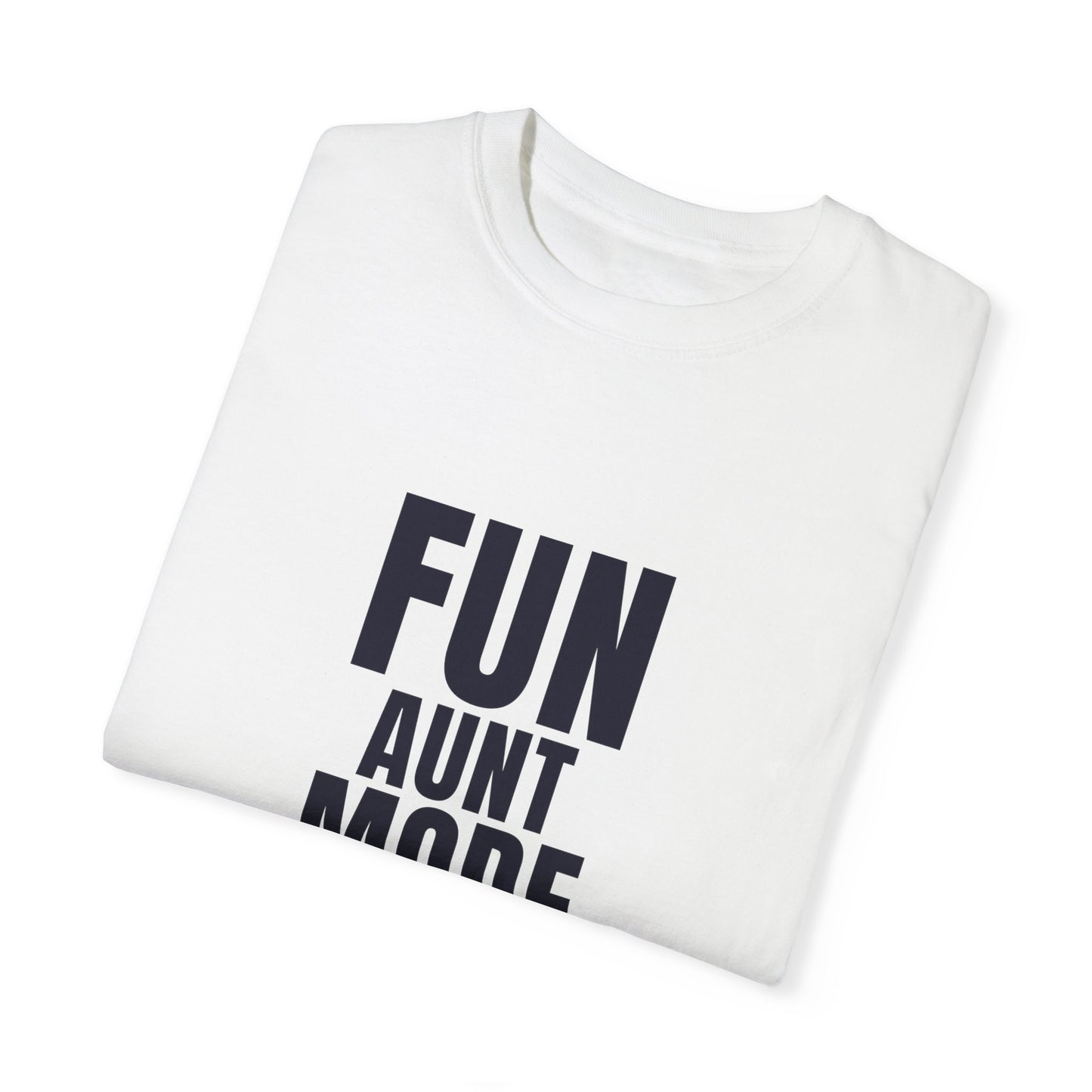 "Fun Aunt mode" T-shirt