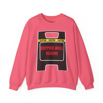 "Dripping while Reading" Crew Sweatshirt