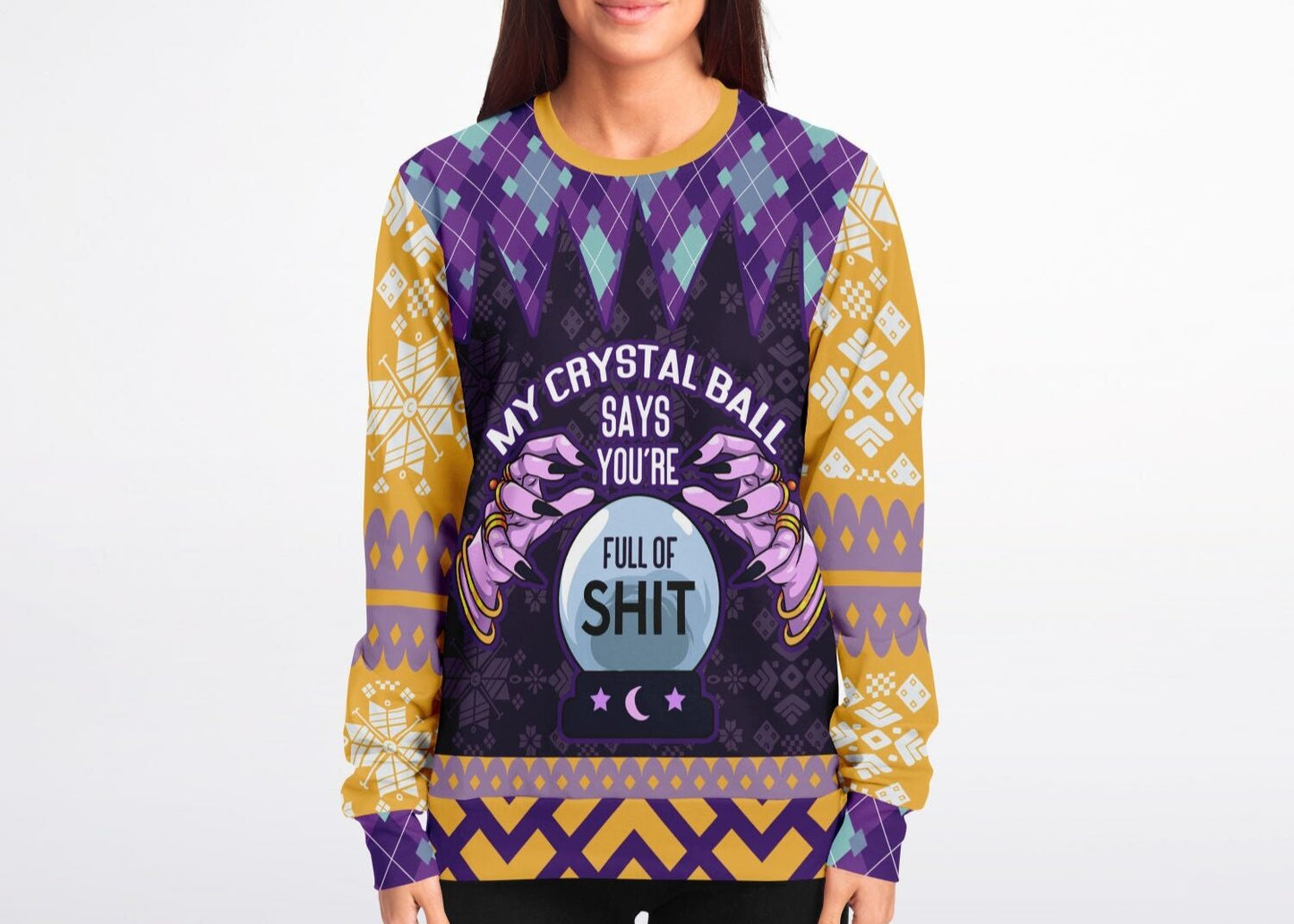 "My Crystal Ball Says You’re Full of It" Sweatshirt