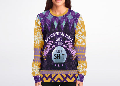 "My Crystal Ball Says You’re Full of It" Sweatshirt