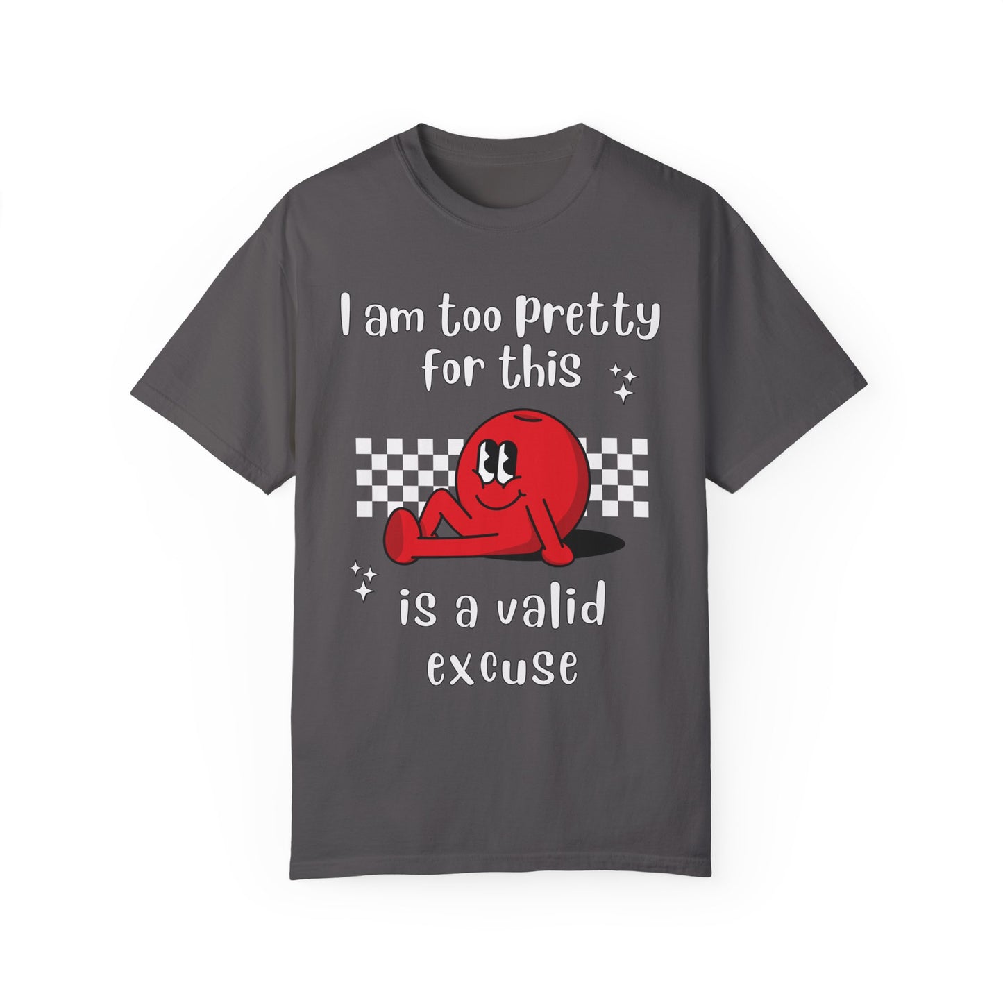 "Too pretty for this" T-shirt