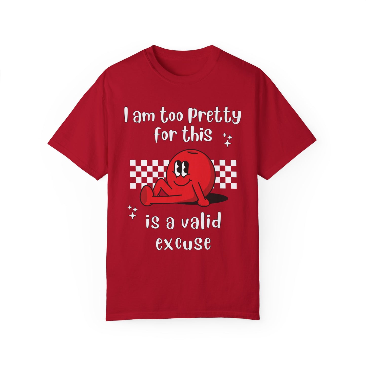 "Too pretty for this" T-shirt