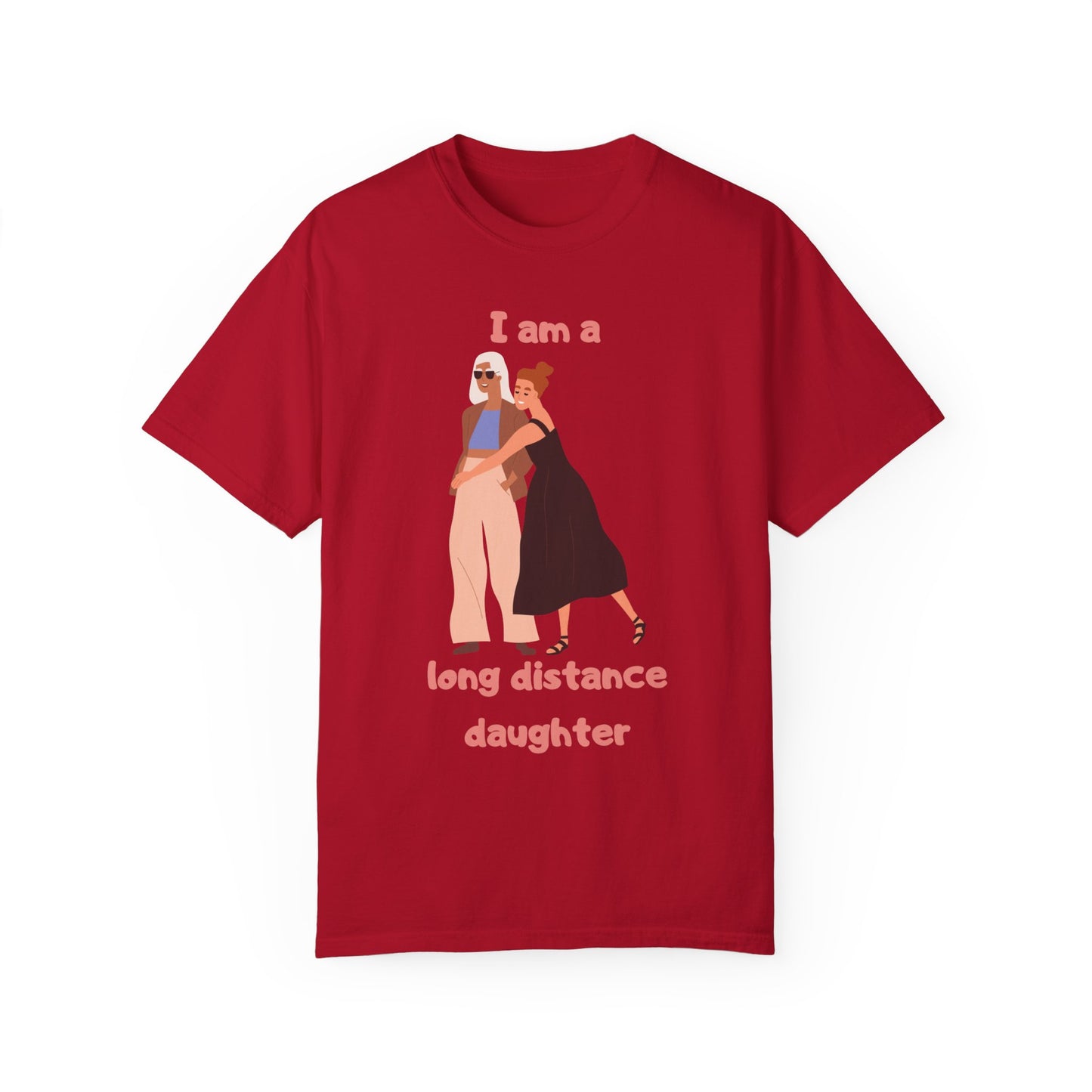 "Long distance daughter" T-shirt