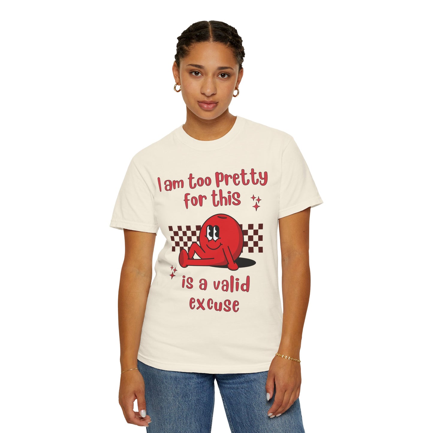 "Too pretty for this" T-shirt