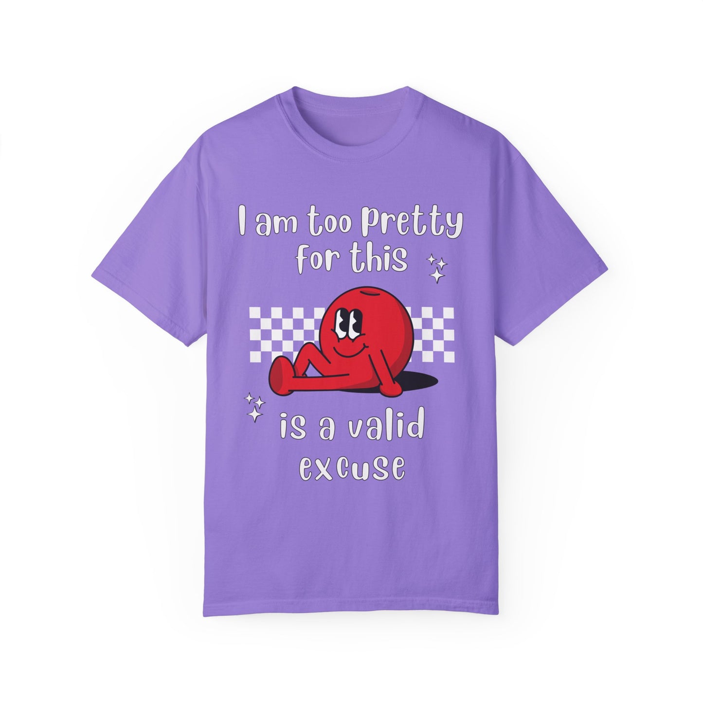 "Too pretty for this" T-shirt