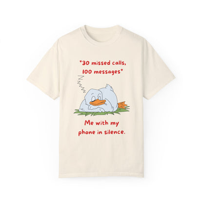 "30 missed calls, 100 messages (Duck)" T-shirt