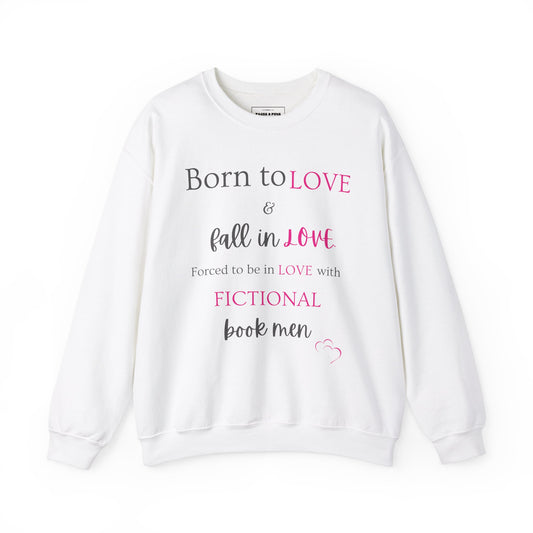 "Forced to be in Love with Fictional Book Men" Crew Sweatshirt