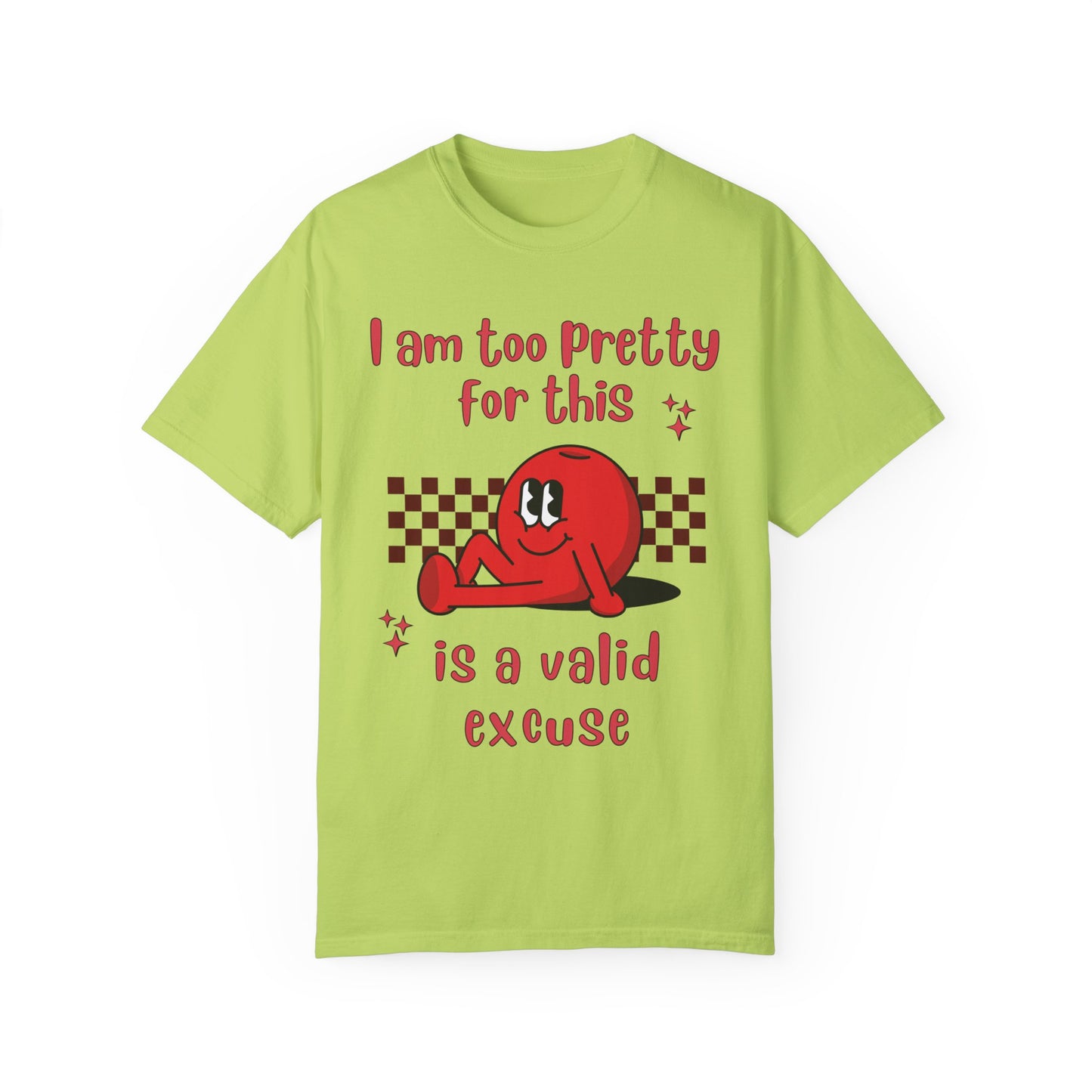 "Too pretty for this" T-shirt