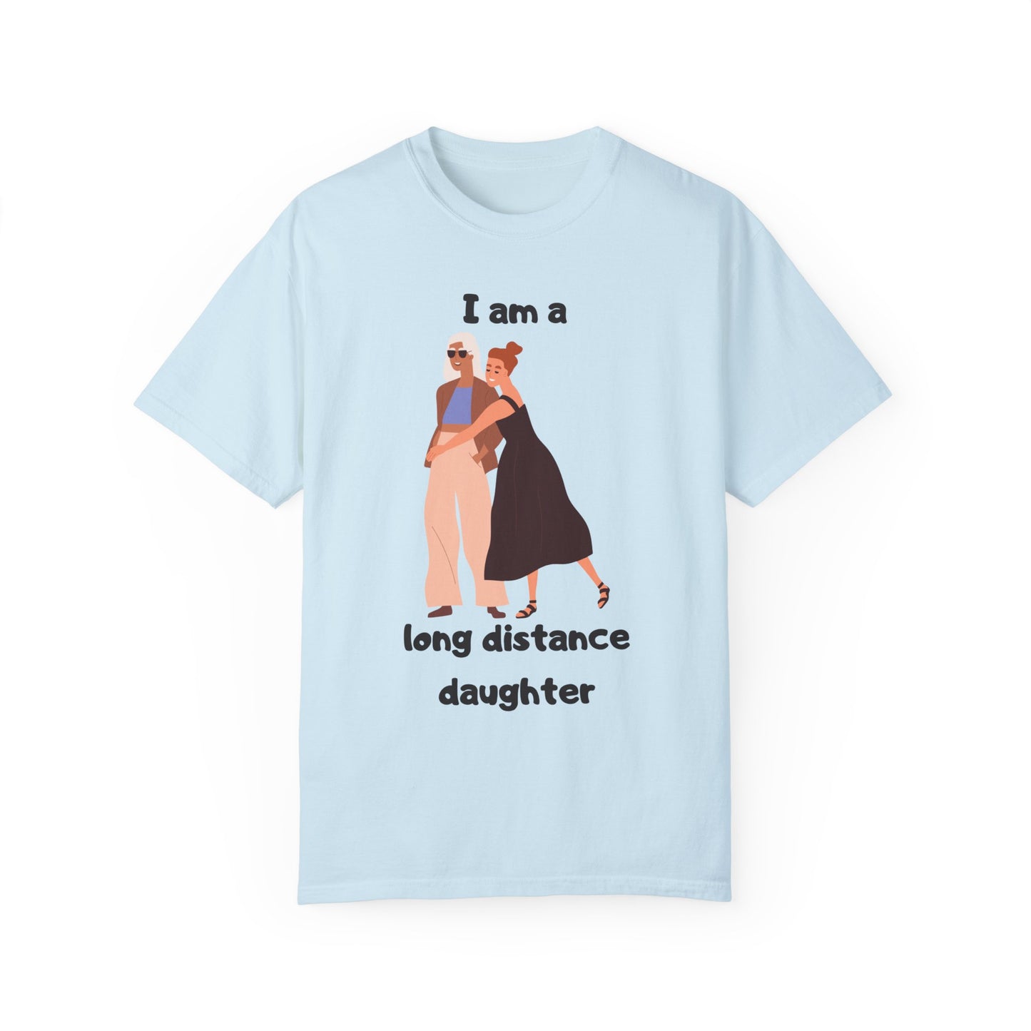 "Long distance daughter" T-shirt