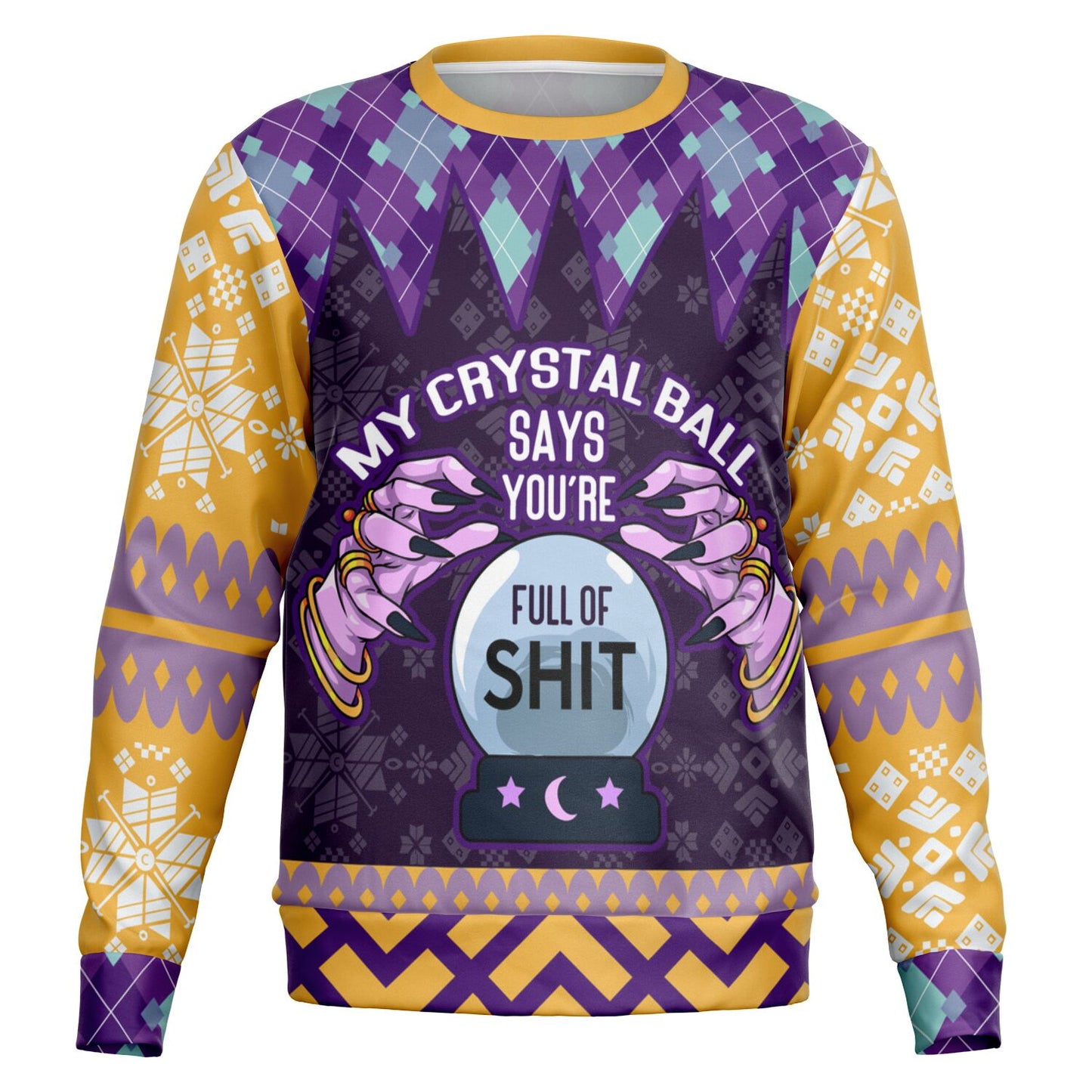 "My Crystal Ball Says You’re Full of It" Sweatshirt